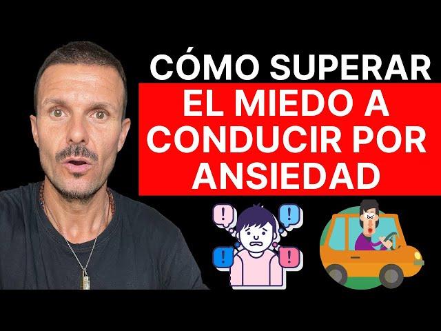 ¿Cómo SUPERAR el MIEDO a MANEJAR (Conducir) sin ANSIEDAD ni ESTRÉS? Cómo Perder el Miedo a Conducir!