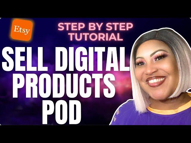 HOW TO SELL DIGITAL PRODUCTS ON ETSY FOR BEGINNERS - TUTORIAL