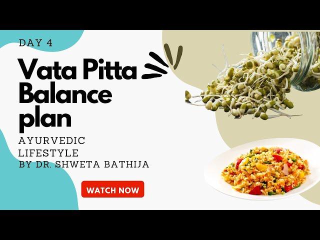 Vata Pitta Balancing recipes Day 4 of vata pitta plan Autumn -How to Balance dual dosha with Ayurved