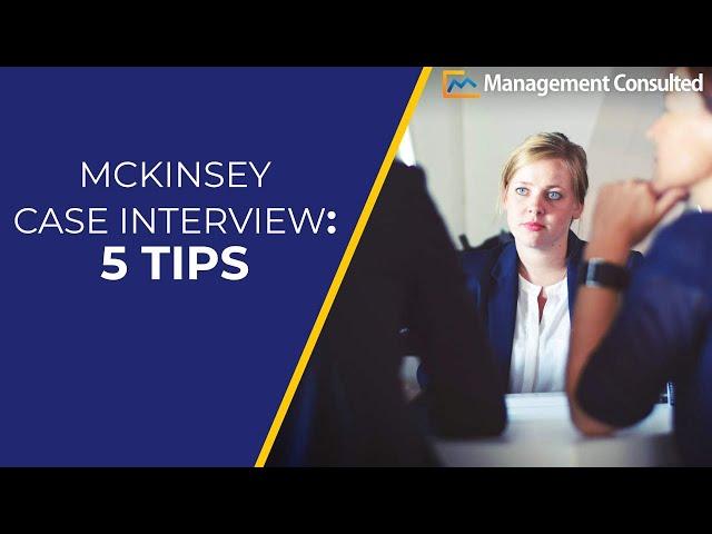 5 Tips for McKinsey Case Interview