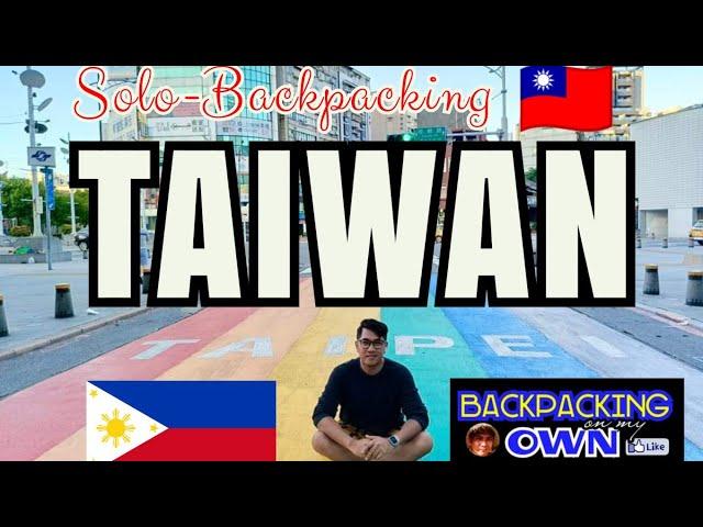 BACKPACKING TAIWAN | SOLO BACKPACKING | DIY TAIWAN | BASIC ITINERARY | JULY 28-AUGUST 1, 2024