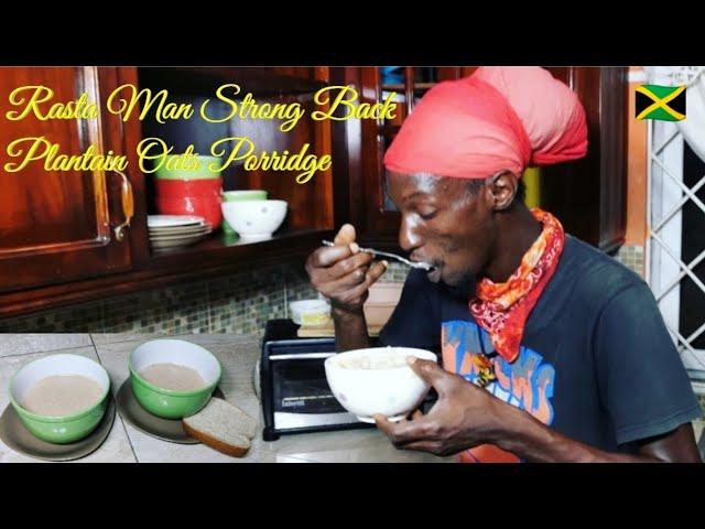 DRINK THIS AND NEVER GET WEAK AGAIN | RASTA MAN TROY JAMAICAN STRONG BACK PLANTAIN OATS PORRIDGE