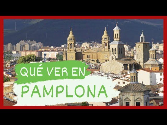 GUÍA COMPLETA ▶ Qué ver en la CIUDAD de PAMPLONA (ESPAÑA)   Turismo y viajes a NAVARRA