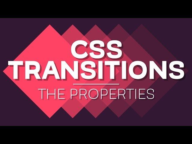 Animating with CSS Transitions - A look at the transition properties