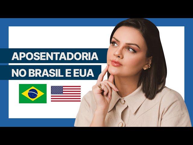 Moro nos Estados Unidos: Posso me aposentar no Brasil?