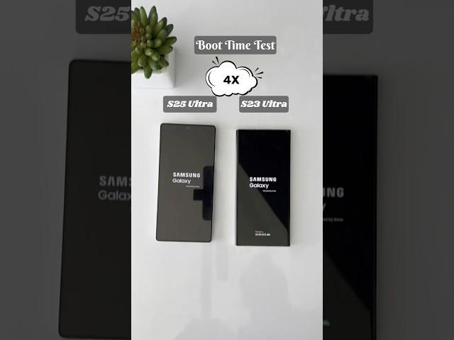 Samsung S25 Ultra Vs S23 Ultra Boot Up Speed Test