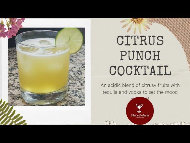 Citrus Punch Cocktail | Citrus Tequila & Vodka Cocktail Recipe | Adi's Cocktails