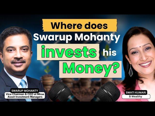 Discover Swarup Mohanty's Secret Investment Strategies | Best Investment | B Wealthy