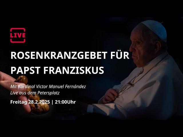 LIVE: Rosenkranzgebet für Papst Franziskus mit Kardinal Víctor Manuel Fernández