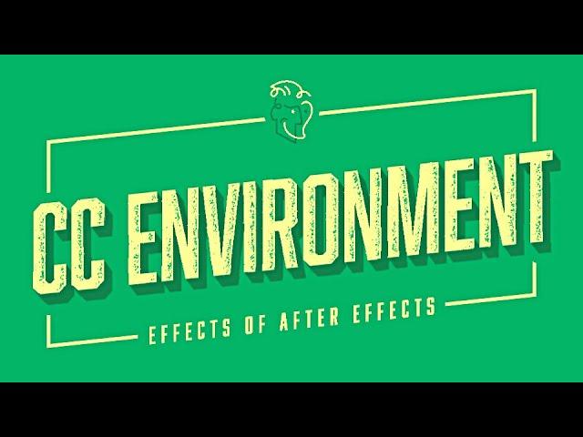 CC Environment | Effects of After Effects