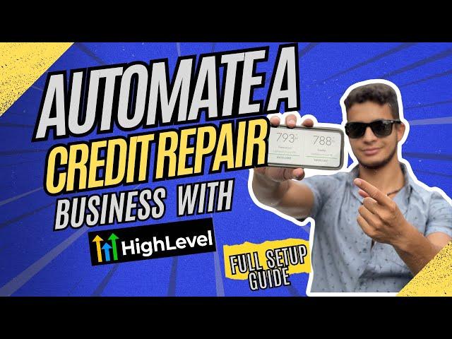 Automating a Credit Repair Business with Go High Level: Full Live Setup Guide