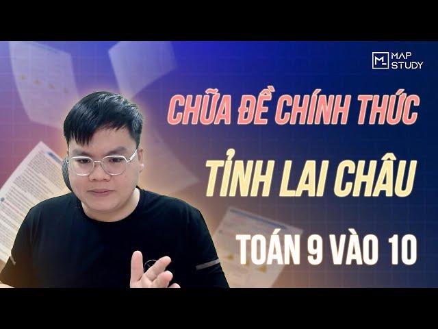 TOÁN 9 | CHỮA ĐỀ THI VÀO 10 TỈNH LAI CHÂU 2025 - 2026 | XỬ LÝ CÂU HÌNH NHIỀU CÁCH