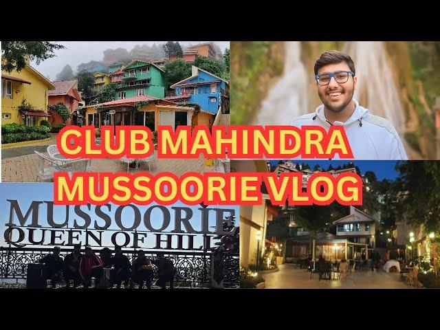 Club Mahindra Mussoorie Vlog | Kempty Falls Vlog | Dalai Hills Vlog | Dhanaulti Vlog