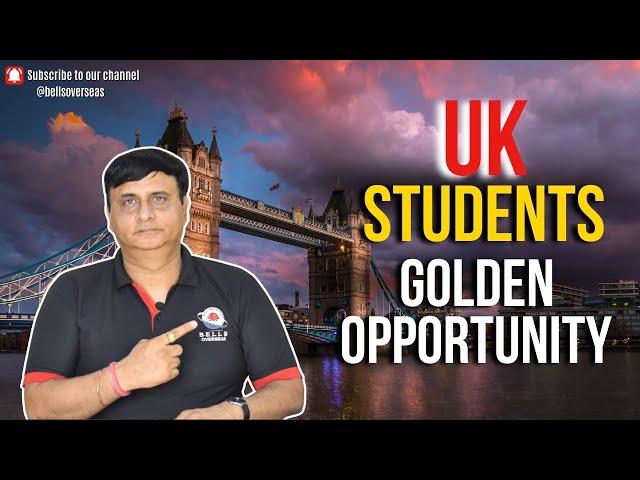 UK Students Golden Opportunity | Latest Updates 2024