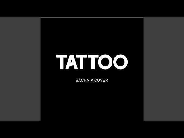 Tattoo (Bachata Version)