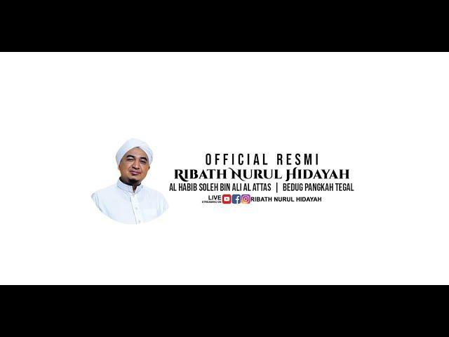 Ta'lim Malam Sabtu Ribath Nurul Hidayah Bersama Habib Soleh Bin Ali Al Attas | Tegal, 24 Mei 2024