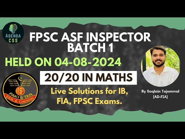 "Inspector ASF Batch 1 Maths Solved by Saqlain Tajammal - Live Solutions for IB, FIA, FPSC Exams