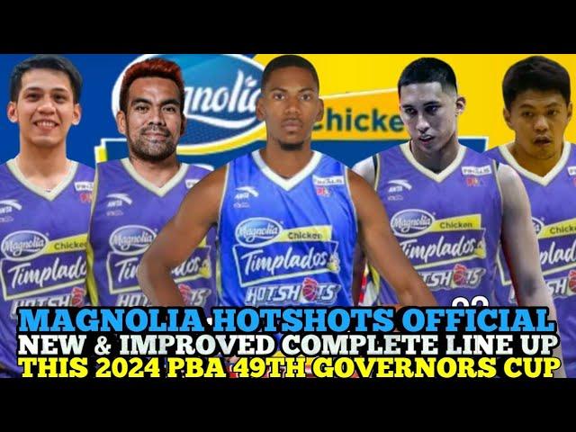 MAGNOLIA HOTSHOTS OFFICIAL NEW & IMPROVED COMPLETE LINE UP THIS 2024 PBA 49TH GOVERNORS CUP