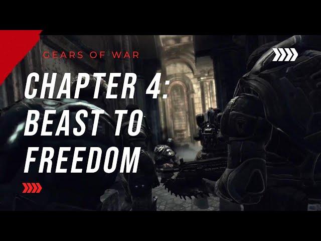 Gears of War - Chapter 4: "Beast to Freedom"