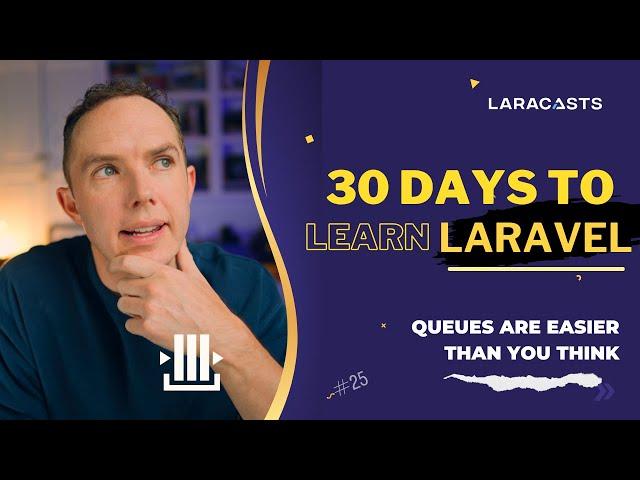 30 Days to Learn Laravel, Ep 25 - Queues Are Easier Than You Think