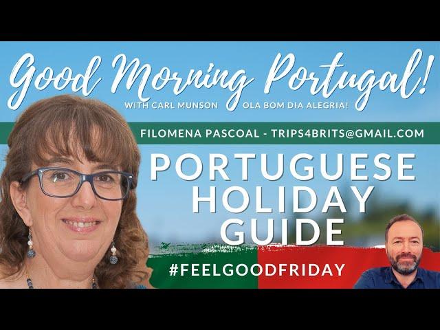 Filomena Pascoal's Portuguese Holiday Guide | A Good Morning Portugal! Show HIGHLIGHT