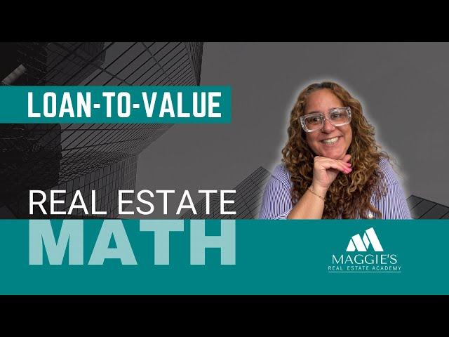 Real Estate Math: Understanding Loan To Value Ratios | Just Call Maggie