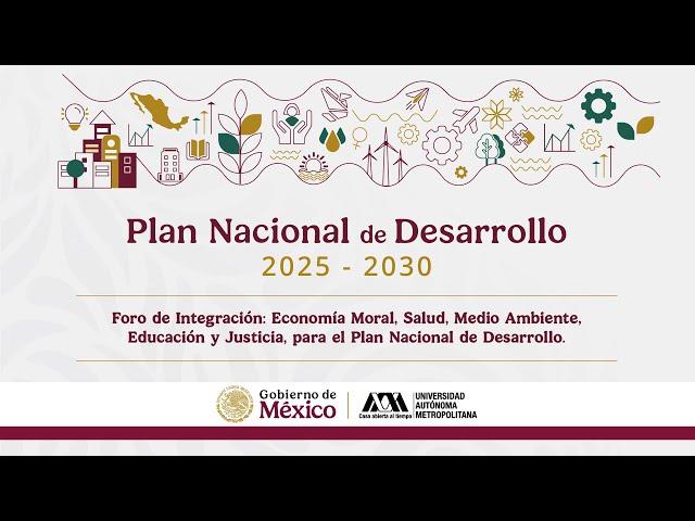 Economía Moral, Salud, Medio Ambiente, Educación y Justicia para el Plan Nacional de Desarrollo