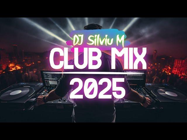 Music Mix 2025 | Party Club Dance 2025 | Best Remixes Of Popular Songs 2025 MEGAMIX (DJ Silviu M)