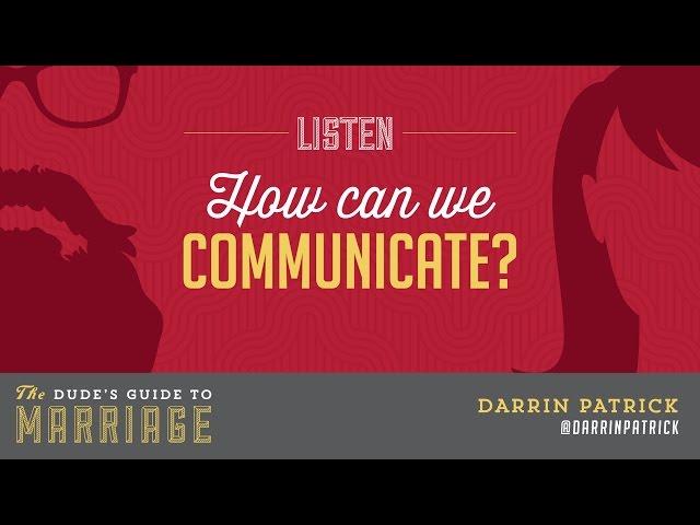 How Can We Communicate? (Darrin & Amie Patrick)