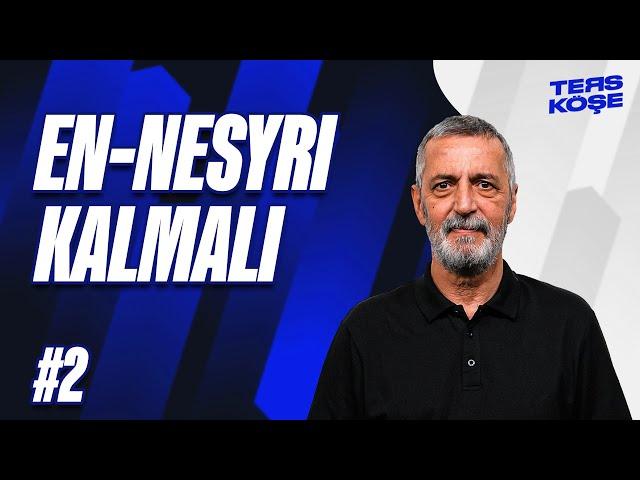 En-Nesyri'nin devre arası gönderilmesi hata olur | Abdülkerim Durmaz #2