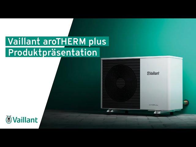 Vaillant aroTHERM plus Produktpräsentation