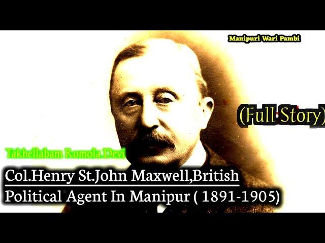 Maxwell, British Political Agent In Manipur And Sanatombi (Full Story) || History Of Manipur