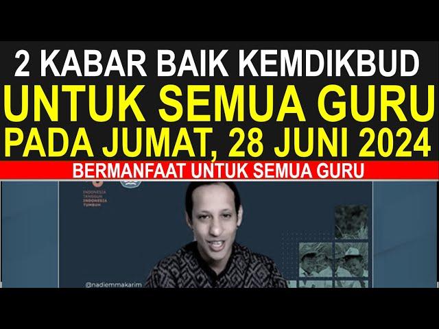 2 Kabar baik Kemdikbud untuk semua guru sertifikasi dan non sertifikasi TK,SD,SMP,SMA 28 Juni 2024