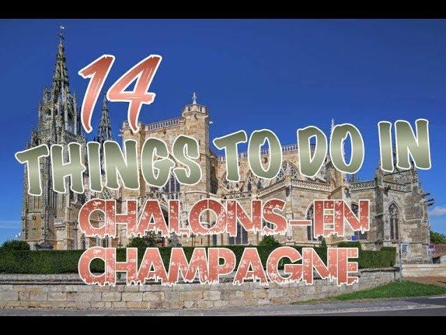 Top 14 Things To Do In Chalons-en-Champagne, France