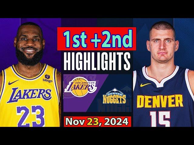 Los Angeles Lakers VS Denver Nuggets 1st+ 2nd Nov 23, 2024 Highlights | NBA SEASON