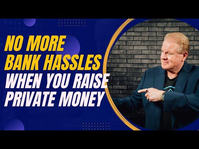 No More Bank Hassles: Jay Conner on Raising Private Money Easily