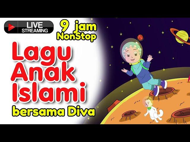 LAGU ANAK ISLAM bersama Diva | 9 jam Non Stop Live Stream