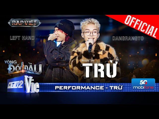 TRỪ - Dangrangto và LEFT HAND mang đến bản rap love R&B ngọt ngào | Rap Việt 2024 [Performance]