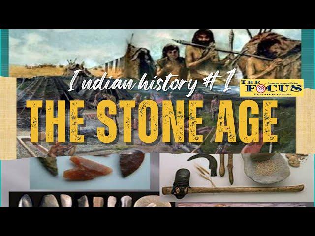 Stone age | Indian history | Paleolithic, mesolithick, neolithic periods