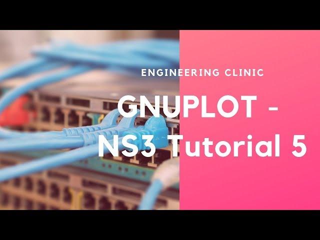 Gnuplot for plotting data  - NS3 Tutorial 5