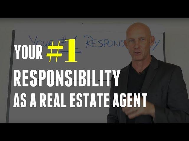 YOUR #1 RESPONSIBILITY AS A REAL ESTATE AGENT -- KEVIN WARD