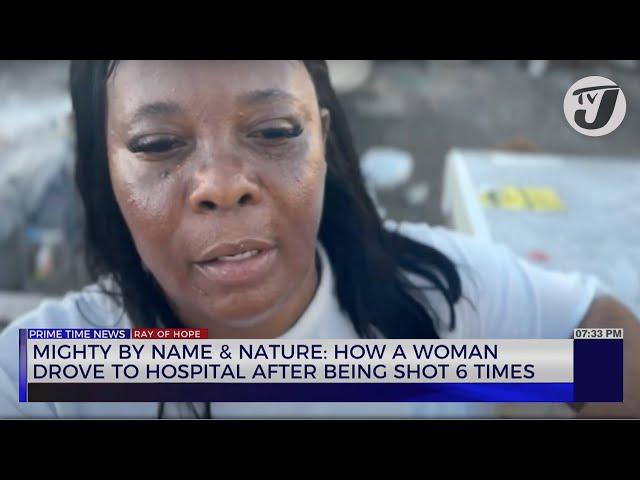 Woman Drove herself to Hospital After being Shot 6 Times - Mighty by Name & Nature | TVJ News