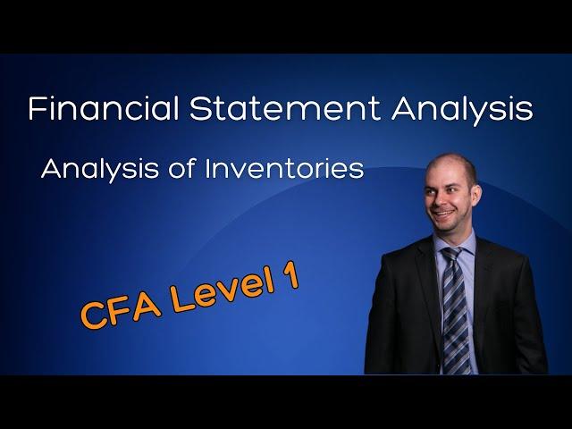 CFA Level 1 Full Course: Analysis of Inventories