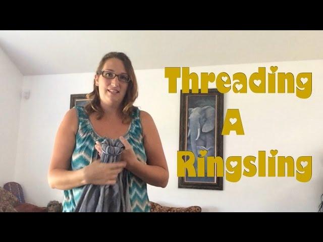 THREADING A RING SLING FOR EASY QUICK BABYWEARING