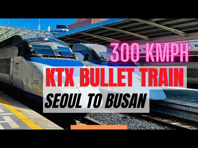 Korean Bullet Train in 2022: Seoul to Busan KTX  Train Ride