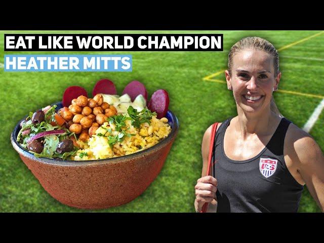 Eat Like World Champion Heather Mitts | ft. Jason Wrobel