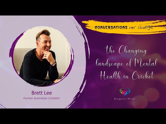 The Changing Landscape of Mental Health in Cricket | Featuring - Brett Lee @BrettLeeTV