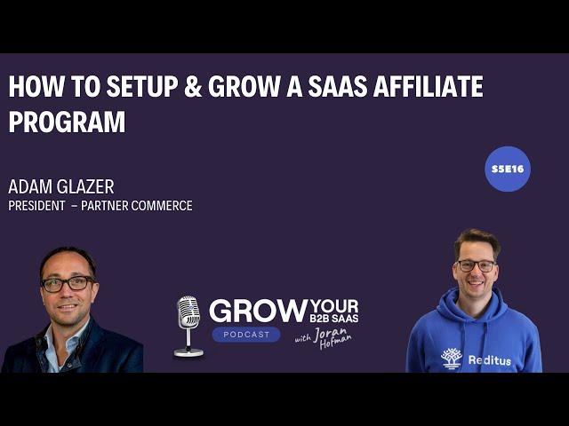 How to set up & grow a SaaS affiliate program with Adam Glazer