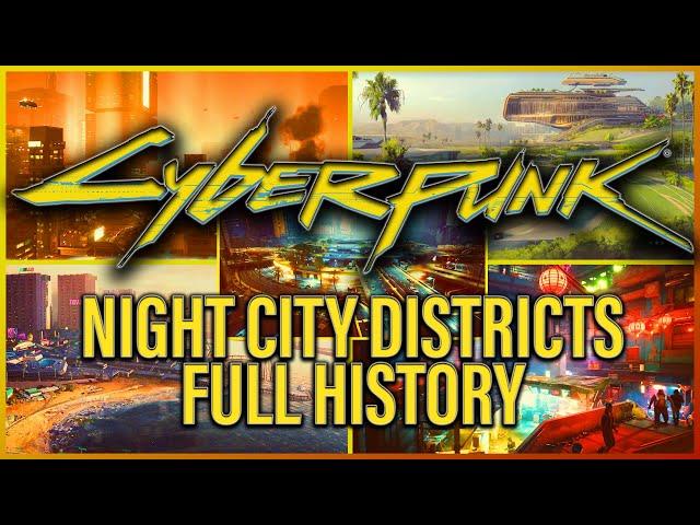 History Of Every Night City District In Cyberpunk 2077 | Cyberpunk Lore Compendium