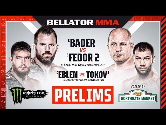 BELLATOR 290: Bader vs. Fedor 2 Monster Energy Prelims fueled by Northgate Market INT